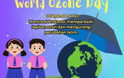 Memperingati Hari Ozon Sedunia 2023 “memperbaiki lapisan ozon dan mengurangi perubahan iklim”